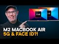 M2 MacBook Air, but with Face ID & 5G...
