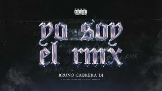 YO SOY EL RMX | Bruno Cabrera Dj