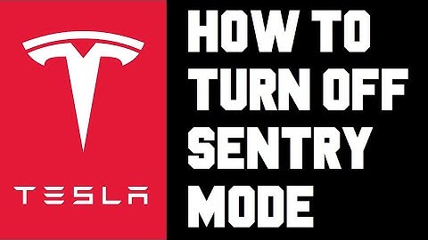 Tesla How To Turn Off Sentry Mode - Sentry Mode How To Change Setting Tesla Video Guide