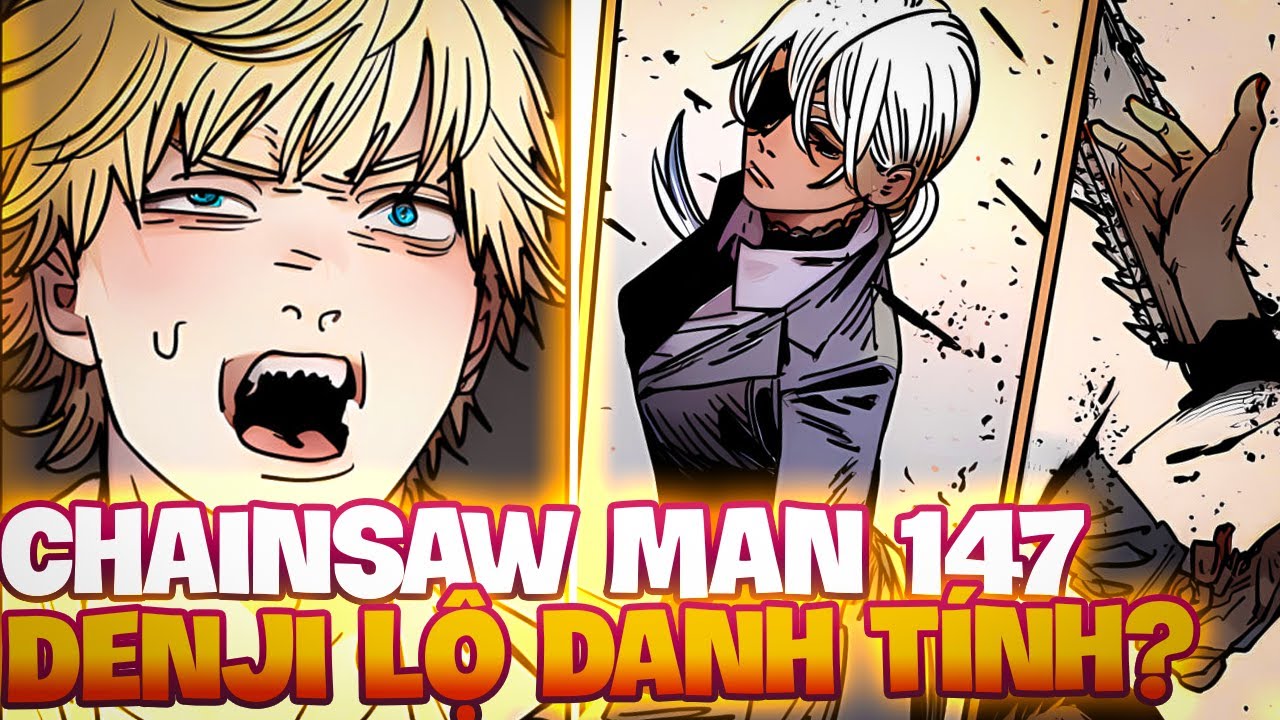CHAP MỚI CHAINSAW MAN 147 !! DENJI BỊ LỘ DANH TÍNH ?? QUANXI THỂ HIỆN