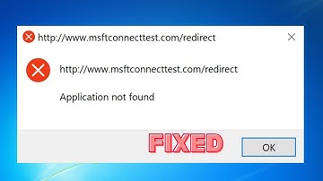 How To Fix MsftConnecttest Redirect || Application Not Found Error Windows