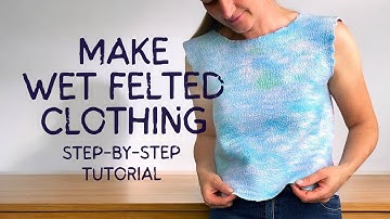 How to Make a Wet Felted Vest in a Beginner Style + Template! Easy, Soft & Delicate Nuno Felted Top