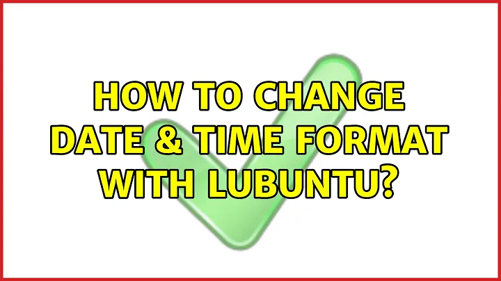 Ubuntu: How to change Date & Time format with Lubuntu?
