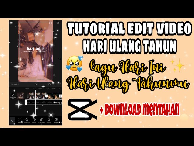 TUTORIAL EDIT VIDEO LAGU HARI INI HARI ULANG TAHUNMU | CAPCUT - Edit by Siti Rahma Fitri Yani class=