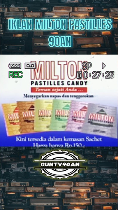 Nostalgia iklan milton...