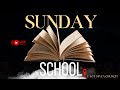 SUNDAY SCHOOL 15 FEBRUARY 2026