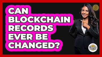 Can Blockchain Records Ever Be Changed? - CryptoBasics360.com