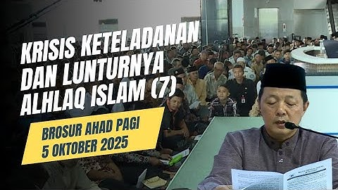 BROSUR KAJIAN AHAD PAGI 5 OKTOBER 2025 - KRISIS KETELADANAN DAN LUNTURNYA AKHLAQ ISLAM (BAGIAN 7)