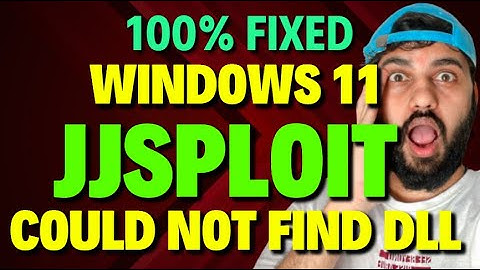 Fix Windows 11 JJSploit Could Not Find dll