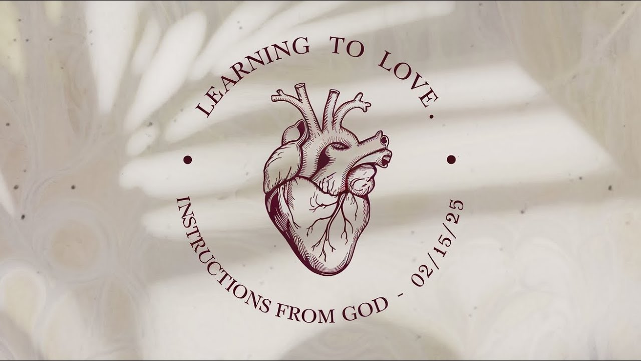 Learning to Love. - Instructions from God - 02/15/25 - YouTube