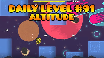 Geometry Dash [2.1] - Daily level #91 - Altitude by Zac2605