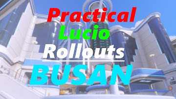Practical Lucio Rollouts: Busan