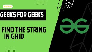 Find the string in grid || 23 aug potd gfg || #gfgdailyproblem