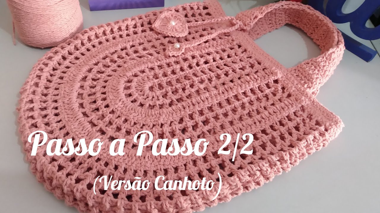 BOLSA DE CROCHÊ 👛 Rafaela Camargo 2/2 PASSO A PASSO versão Canhoto
