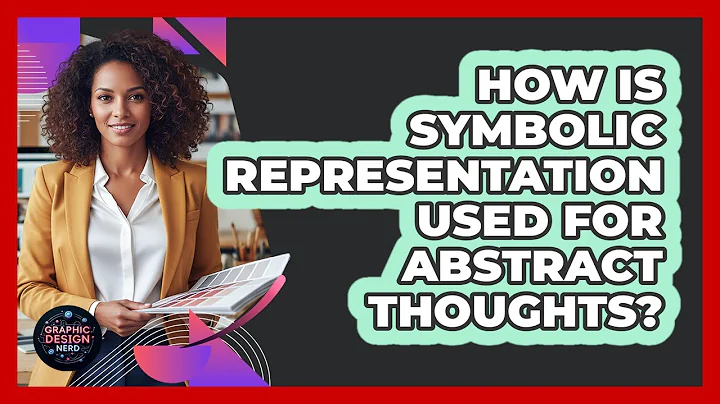 How Is Symbolic Representation Used For Abstract Thoughts?