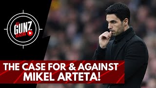 The Case For \& Against Mikel Arteta! | All Gunz Blazing Podcast ft DT