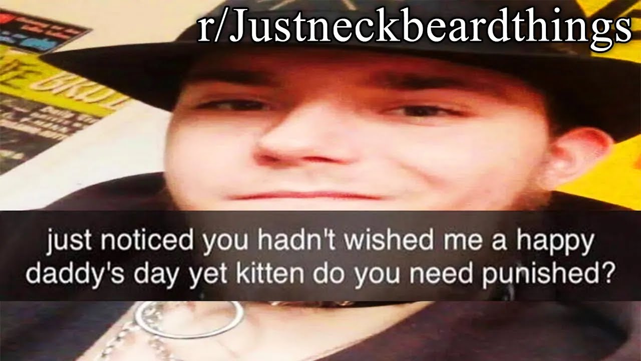 ALL OF R/JUSTNECKBEARDTHINGS