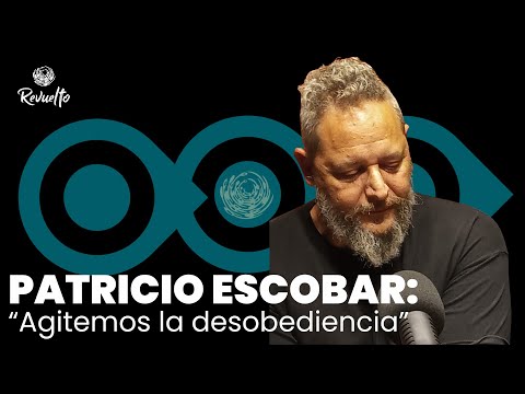 Patricio Escobar: “Agitemos la desobediencia”