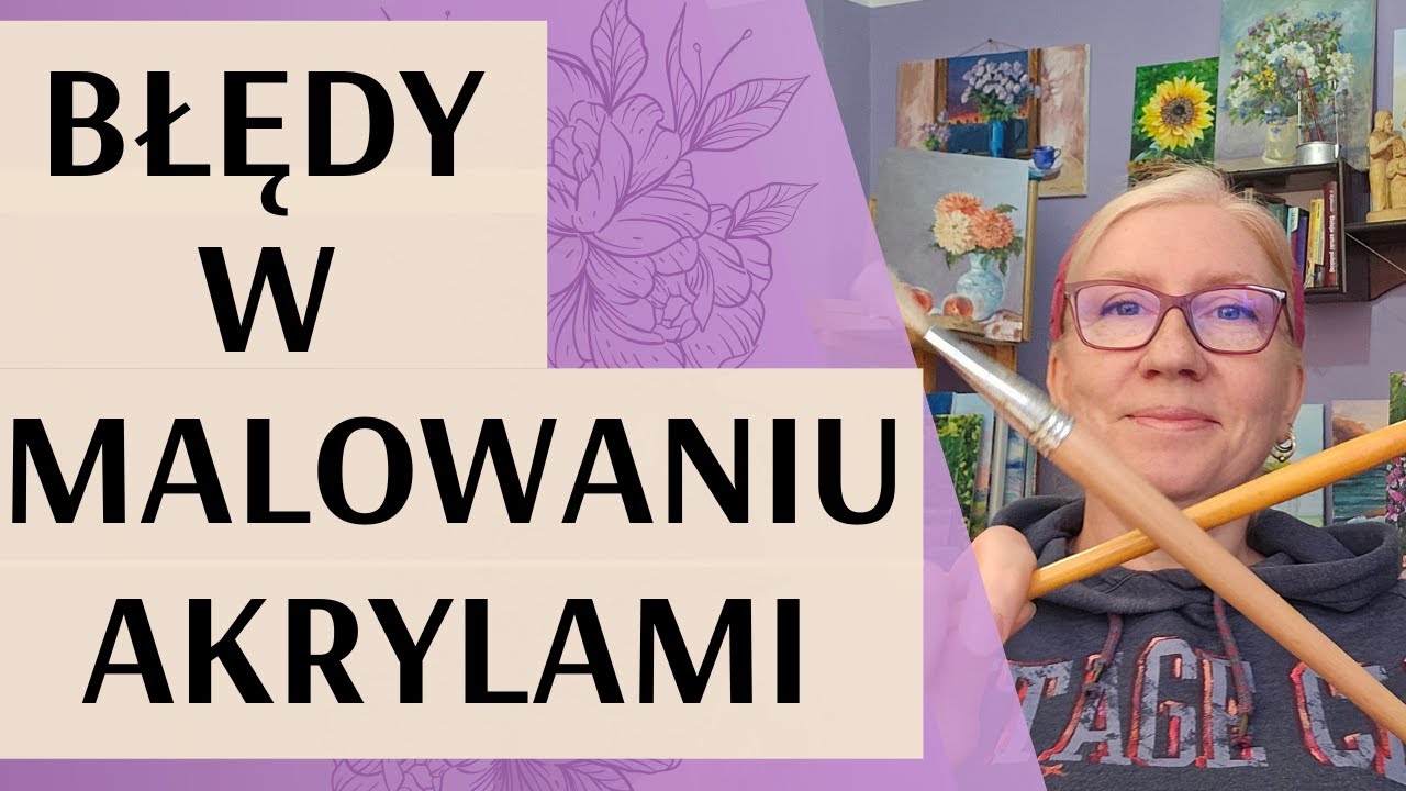 5 najczęściej popełnianych błędów podczas malowania farbami akrylowymi.
