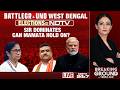 West Bengal Elections 2026 | SIR Dominates Can Mamata Banerjee Hold On? | Breaking Ground LIVE