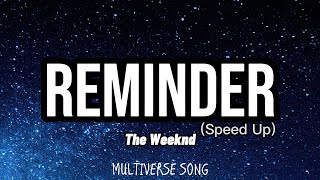 The Weeknd - Reminder (Speed up Lyrics)