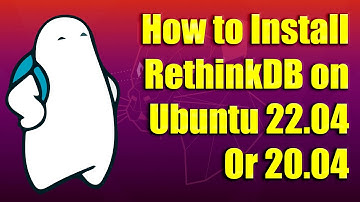 How to Install RethinkDB on Ubuntu 22.04 or 20.04