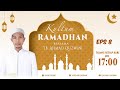 Eps 8  kultum ramadhan  sunah sunah puasa dan shalat tarawih