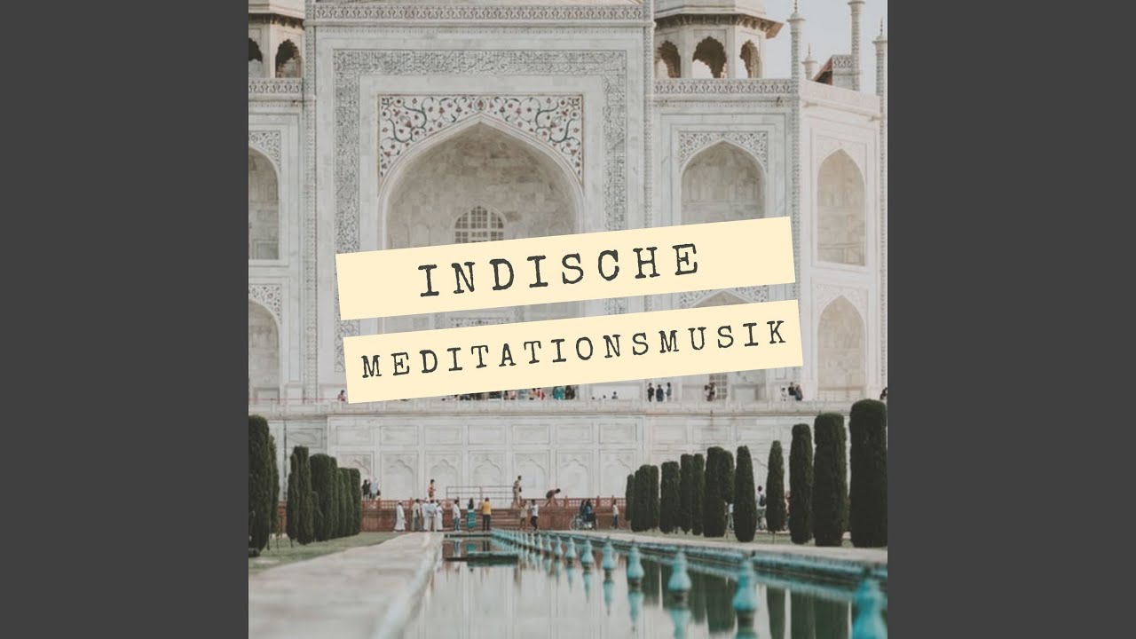 Traumhaft Indische Meditationsmusik Youtube Traumhaft Indische Meditationsmusik Youtube