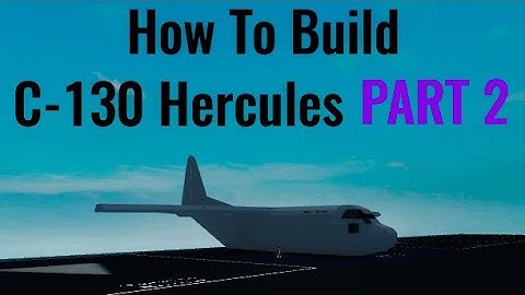 How To Build the C-130 Hercules on (Plane Crazy) Roblox Part 2