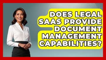 Does Legal SaaS Provide Document Management Capabilities? | Legal And HR SaaS Stack News