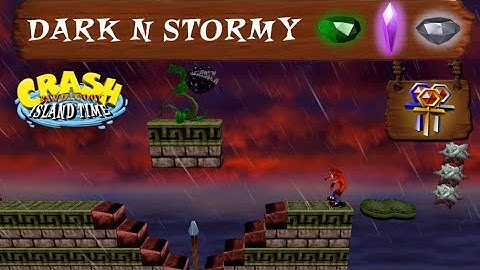 Lv 20. Dark N Stormy - Crash Bandicoot: Island Time (Crash Bandicoot: Back In Time)