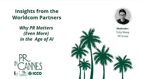 Cannes 2025  - Why PR Matters (Even More)  in the Age of AI | Worldcom  PR Group