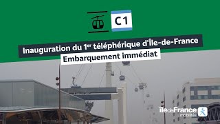 Câble C1 : inauguration du premier téléphérique dÎle-de-France