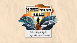 More Than Able | Worship Night LIVE | MTSU Murphy Center