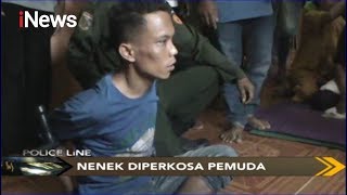 Ngaku Khilaf, Pemuda Perkosa Nenek di Lampung usai Tonton Video Porno - Police Line 23/10