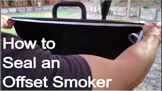 How to Seal an Offset Smoker