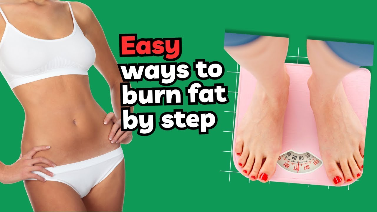easy ways to burn fat by step