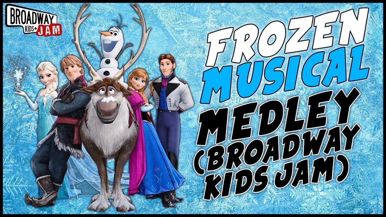 Frozen Musical Medley (Broadway Kids Jam)
