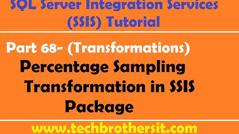 SSIS Tutorial Part 68- Percentage Sampling Transformation in SSIS Package