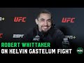 Robert Whittaker on Kelvin Gastelum bout: "I think this is going to be a cracker of a fight"