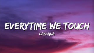 Cascada - Everytime We Touch (Lyrics)