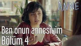 Anne 4. Bölüm - Ben Onun Annesiyim