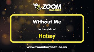 Halsey - Without Me - Karaoke Version from Zoom Karaoke