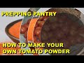 PREPPING PANTRY How to Make Your Own Tomato Powder