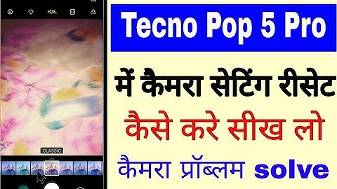 tecno Pop 5 pro me camera settings restore kaise kare।how to restore camera setting tecno pop 5 pro