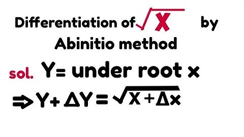 Differentiation of under root x by abinitio method [easy way].
