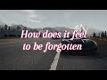 Selena Gomez, Benny Blanco - How does it feel to be forgotten (Lyrics)