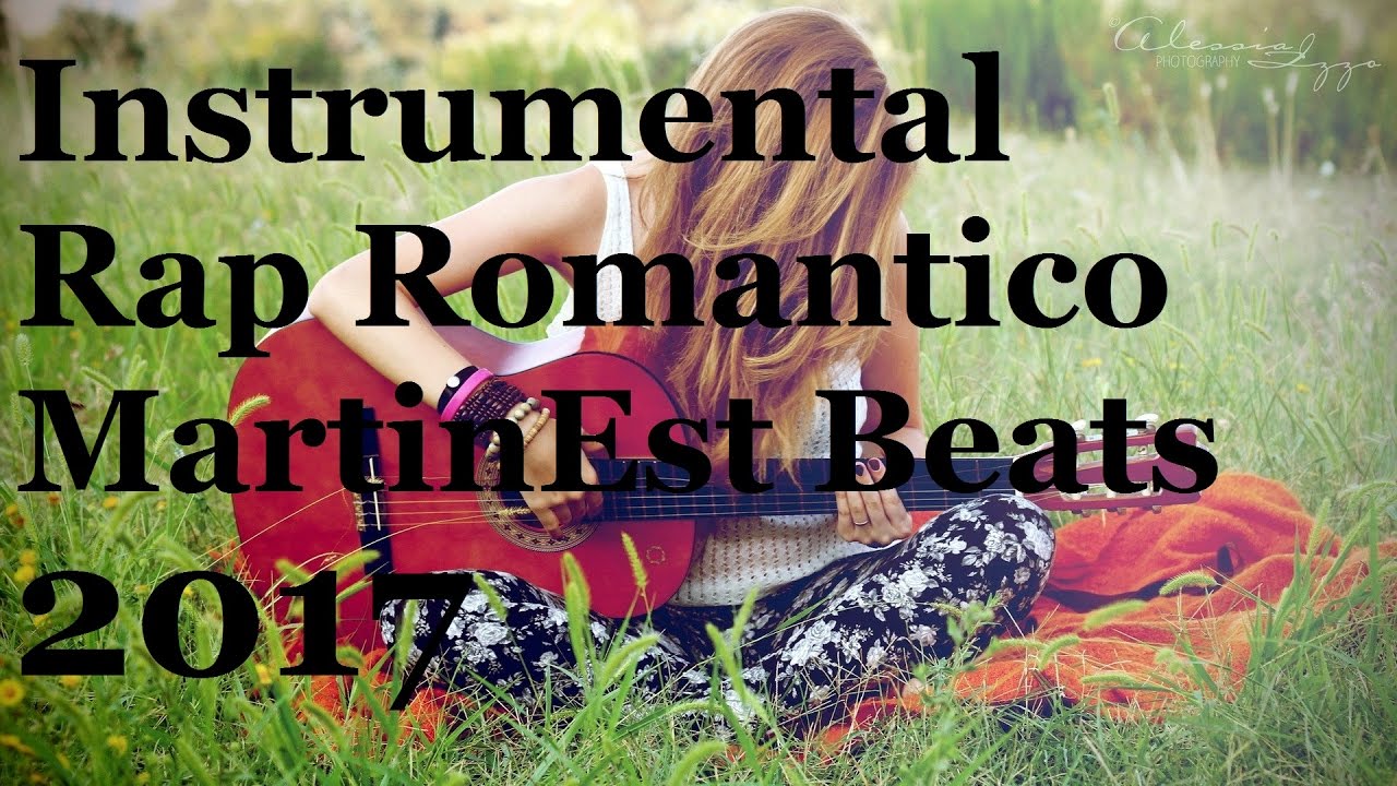 Pista de Rap Romantico 2017 MartinEst Beats YouTube Pista de Rap Romantico 2017 MartinEst Beats YouTube