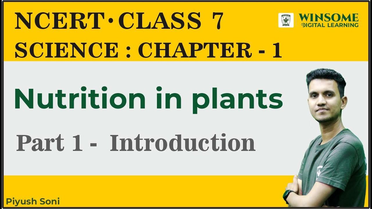 Class 7 Science Chapter 1 | Nutrition In Plants | Part-1 Introduction | Piyush Soni
