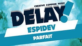 Espidev - Parfait Delay Creative Commons Music